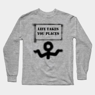 Life Takes You Places Long Sleeve T-Shirt
